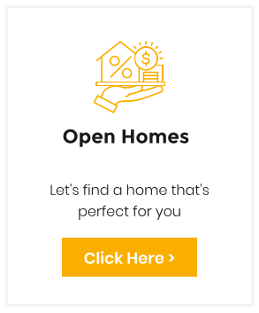 Open Homes  Let�s find a home that�s perfect for you Click Here >